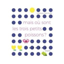 Mais où sont les trois petits poissons ?