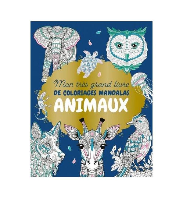 Mon très grand livre de coloriages mandalas : Animaux