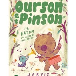 Ourson et Pinson - Le bâton et autres histoires