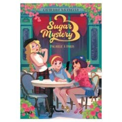 Sugar Mystery Tome 4 - Pagaille à Paris