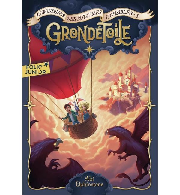 Chroniques des royaumes invisibles Tome 1 - Grondétoile
