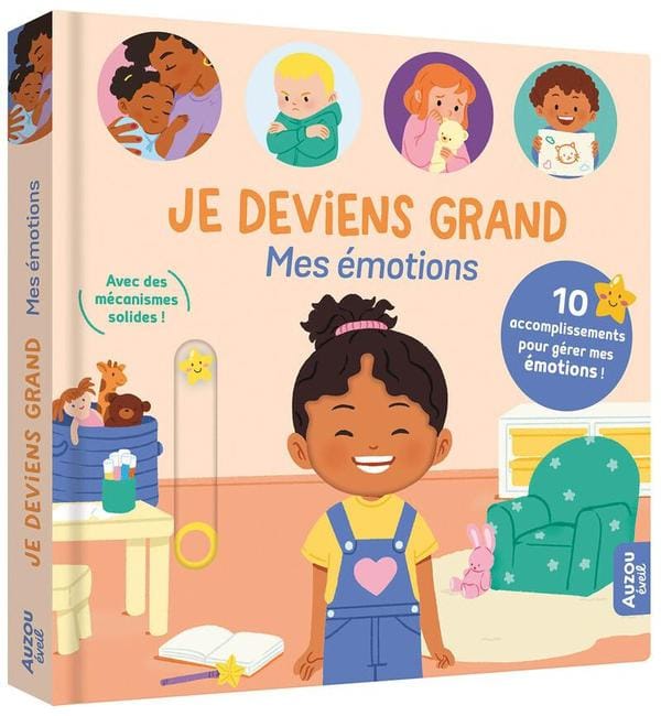 Je deviens grand : Mes émotions - 10 accomplissements pour gérer mes émotions