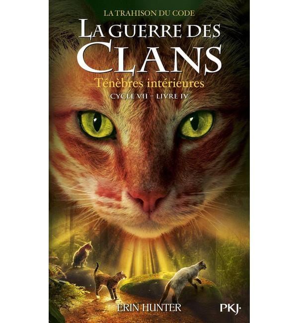 La guerre des clans : La trashison du code (Cycle VII) Tome 4 - Ténèbres intérieures