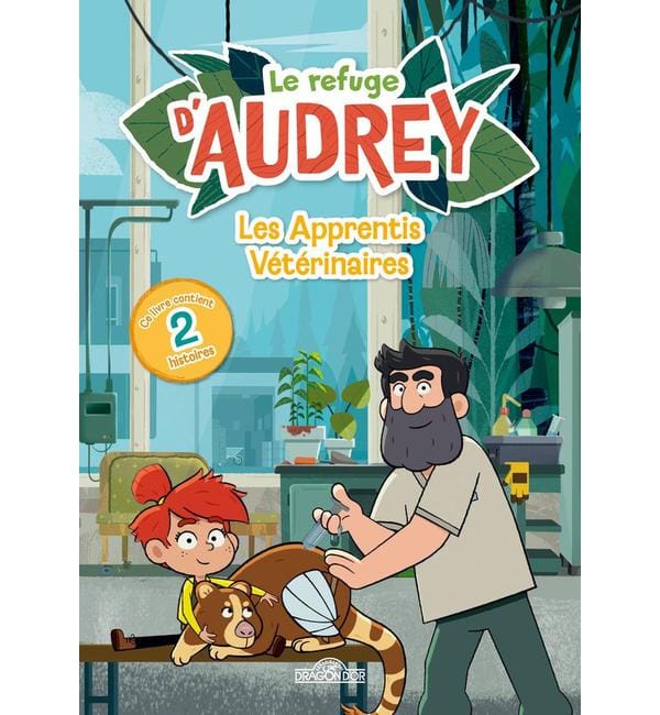 Le refuge d'Audrey - Les apprentis vétérinaires