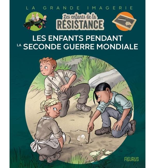 Les Enfants de la Résistance - Les enfants pendant la Seconde Guerre mondiale