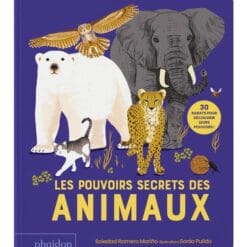 Les pouvoirs secrets des animaux - 30 rabats pour découvrir leurs pouvoirs !