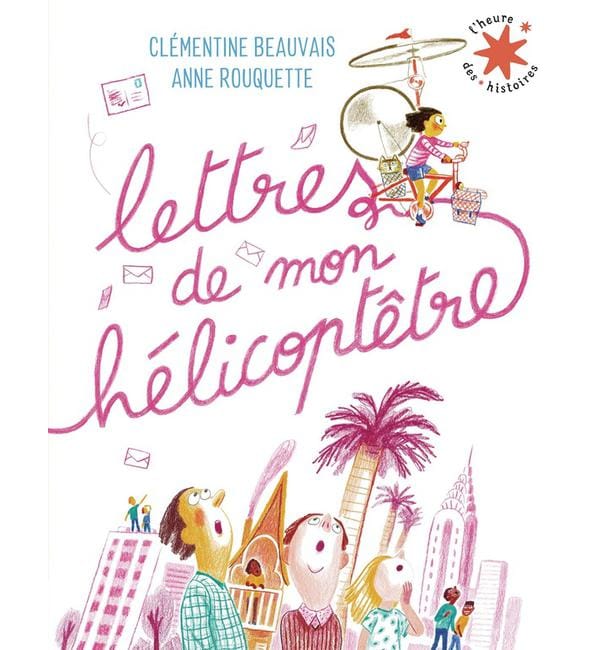 Lettres de mon hélicoptêtre