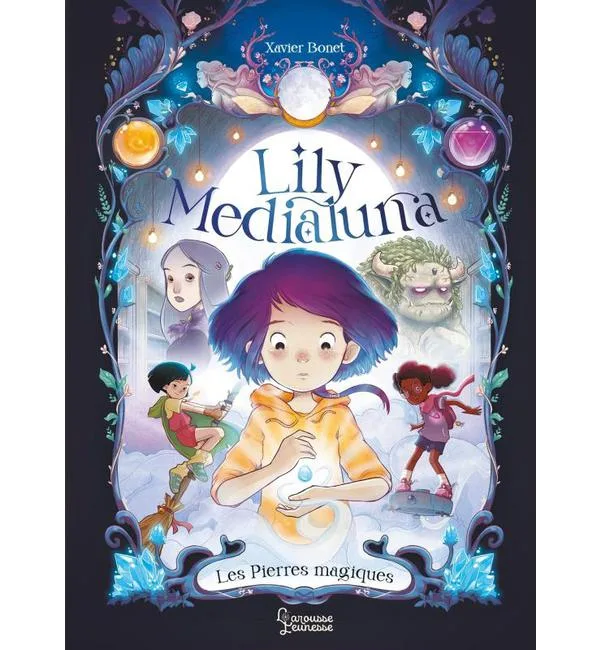 Lily Medialuna Tome 1 - Les pierres magiques