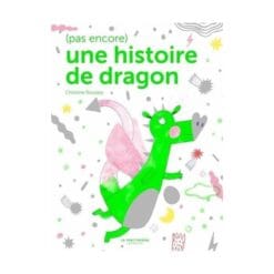 (Pas encore) une histoire de dragon
