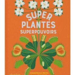 Super plantes - Superpouvoirs