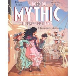 A bord du Mythic : le jumeau du Titanic. Vol. 3. La passagère clandestine