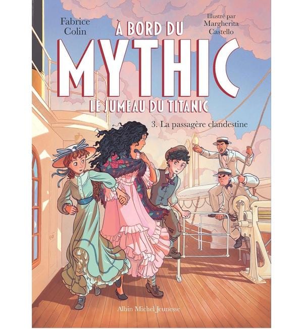 A bord du Mythic : le jumeau du Titanic. Vol. 3. La passagère clandestine