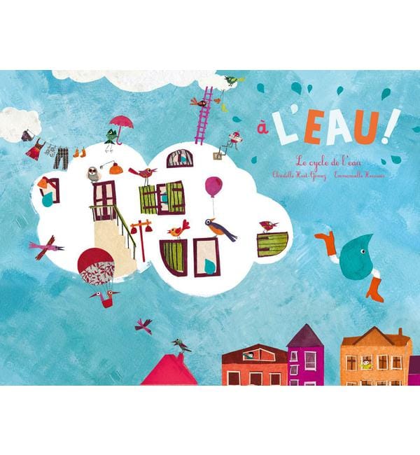 A l'eau ! - Le cycle de l'eau