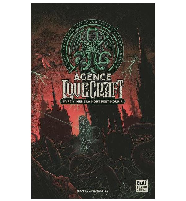 Agence Lovecraft Tome 4 - Même la mort peut mourir