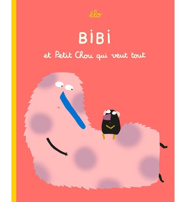 Bibi et Petit Chou qui veut tout