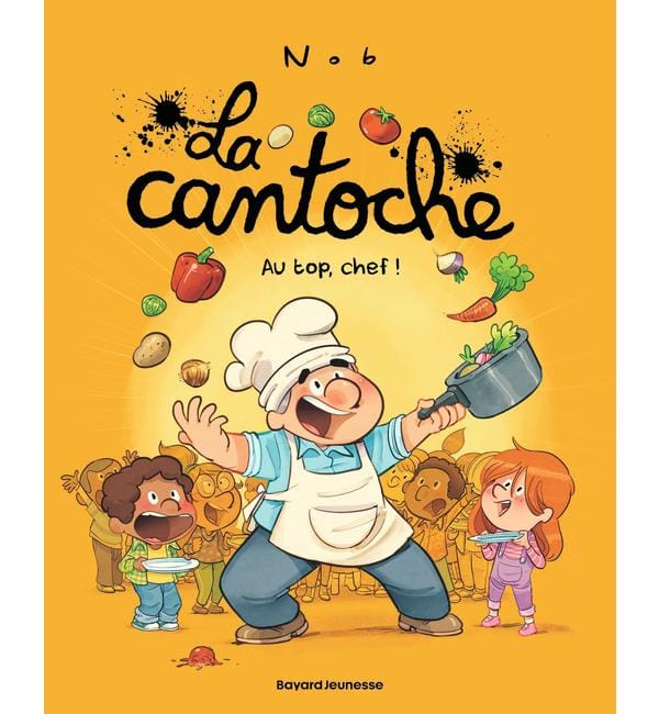 La cantoche Tome 10 - Au top, Chef !