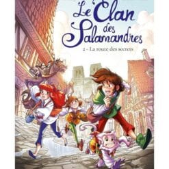 Le clan des Salamandres. Vol. 2. La route des secrets