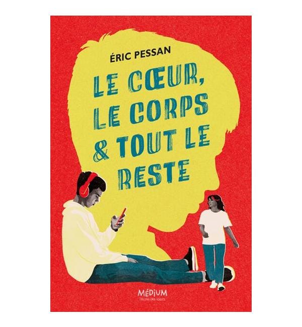 Le coeur, le corps et tout le reste