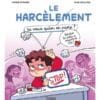 Le harcèlement. Tu veux qu'on en parle ?