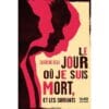 Le jour où je suis mort, et les suivants
