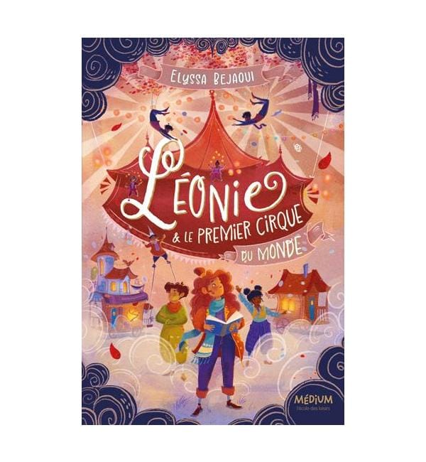 Léonie & le premier cirque du monde