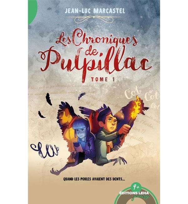 Les chroniques de Pulpillac. Vol. 1. Quand les poules avaient des dents...