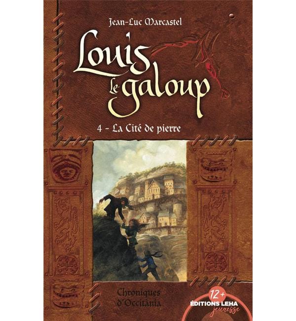 Louis le Galoup Tome 4 - La cité de pierre