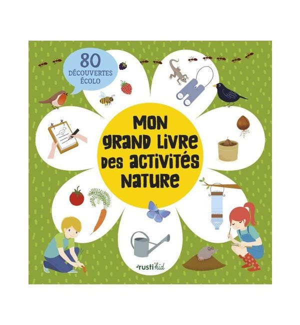 Mon grand livre des activités nature - 80 découvertes et jeux