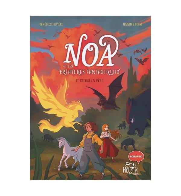 Noa et les créatures fantastiques - Le refuge en péril