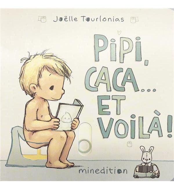 Pipi, caca... et voilà !