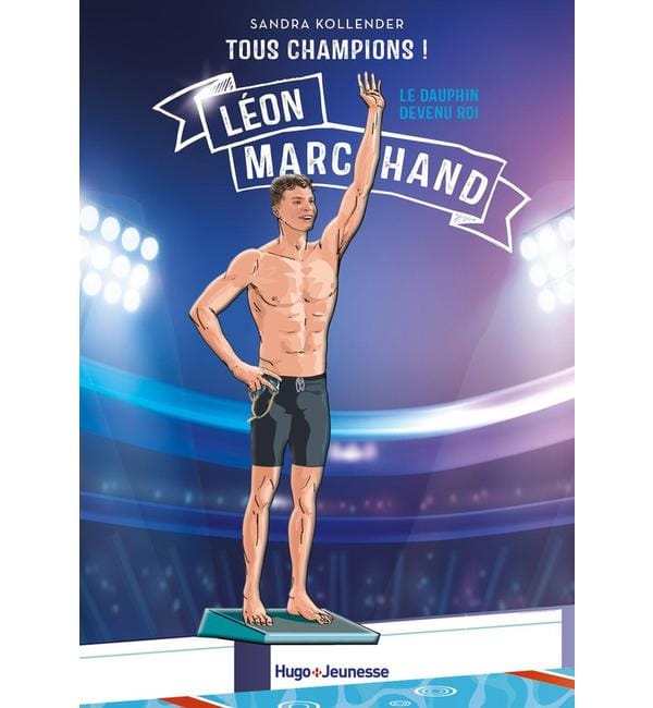 Tous champions ! - Léon Marchand - Le dauphin devenu roi