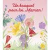 Un bouquet pour toi, Maman !