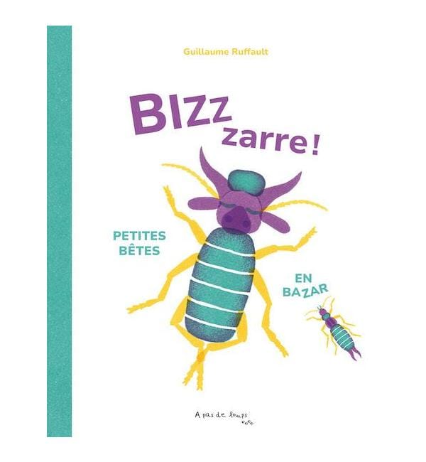 Bizzzarre ! : petites bêtes en bazar
