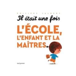 Il était une fois  - L'école, l'enfant et la maîtres...