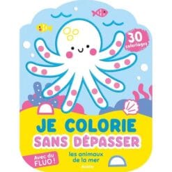 Je colorie sans dépasser : les animaux de la mer : 30 coloriages fluos !
