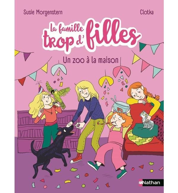 La famille trop d'filles : nouvelle vie. Un zoo à la maison