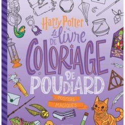 Le livre de coloriage de Poudlard : posters magiques