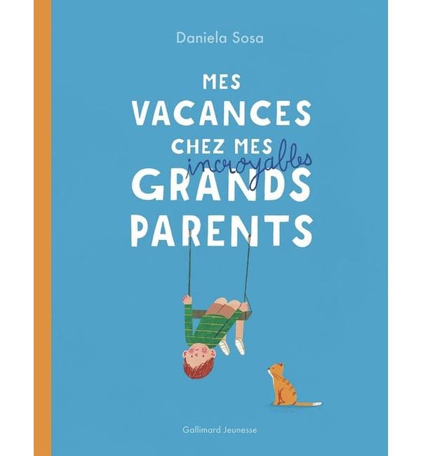 Mes vacances chez mes incroyables grands-parents