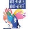 Nos enfants, nous-mêmes : manuel de parentalité féministe