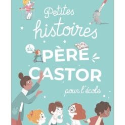 Petites histoires du Père Castor : pour l'école