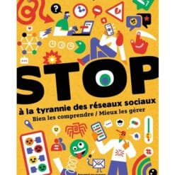 STOP à la tyrannie des réseaux sociaux. Bien les comprendre / Mieux les gérer