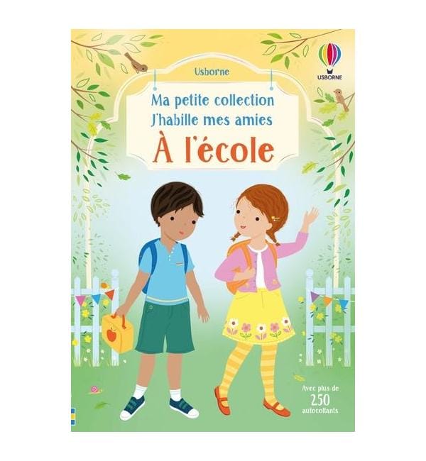 A l'école : Ma petite collection J'habille mes amies : dès 3 ans
