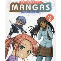Dessiner des mangas. Vol. 2