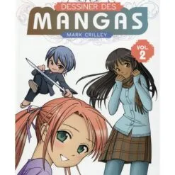 Dessiner des mangas. Vol. 2