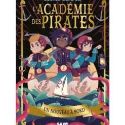 L'académie des pirates. Vol. 1. Un nouveau à bord
