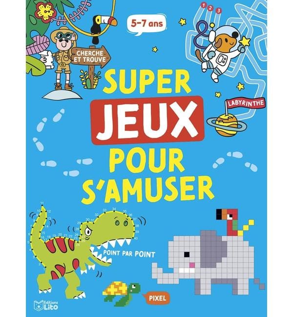 Super jeux pour s'amuser : 5-7 ans