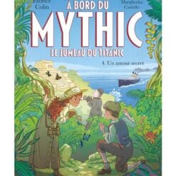 A bord du Mythic : le jumeau du Titanic. Vol. 4. Un amour secret