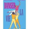 Danser la vie