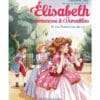 Elisabeth, princesse à Versailles. Vol. 32. Les souterrains du roi