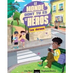 Le monde dont tu es le héros. Les écrans